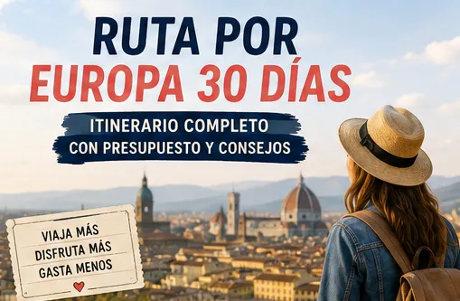 Ruta por Europa 30 días: itinerario completo con presupuesto y consejos para organizar tu viaje